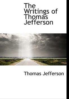 Paperback The Writings of Thomas Jefferson Book