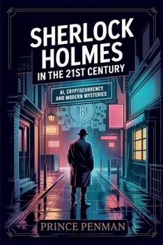Paperback Sherlock Holmes in the 21st Century: AI, Cryptocurrency, and Modern Mysteries Book