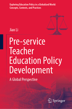 Pre-Service Teacher Education Policy Development: A Global Perspective
