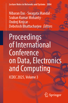 Proceedings of International Conference on Data, Electronics and Computing: ICDEC 2025, Volume 3 (Lecture Notes in Networks and Systems, 2004)