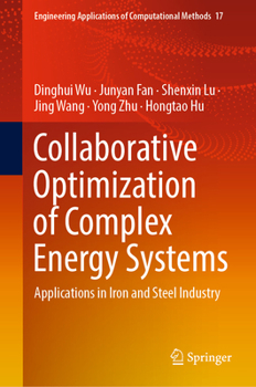 Hardcover Collaborative Optimization of Complex Energy Systems: Applications in Iron and Steel Industry Book