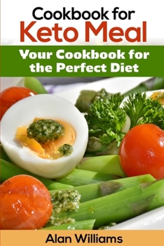 Paperback Cookbook for Keto Meal: Your Cookbook for the Perfect Diet Book
