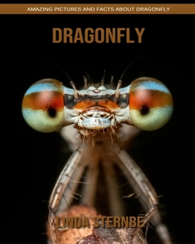 Paperback Dragonfly: Amazing Pictures and Facts About Dragonfly Book