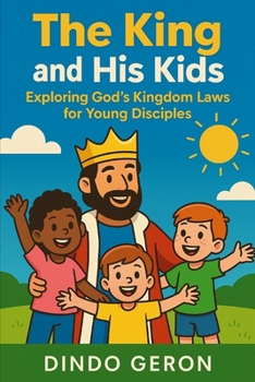 Paperback The King and His Kids: Exploring God's Kingdom Laws for Young Disciples Book