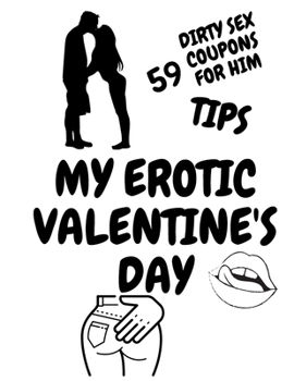 Paperback My Erotic Valentine's Day: Valentines Day Gift For Him Sex Vouchers For Coumples Present For Boyfriend Birthday Book