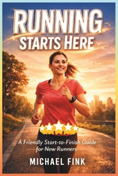 Running Starts Here: A Friendly Start-to-Finish Guide for New Runners (SUPERFLOWBALANCE: The Feminine Art of Reconnection)