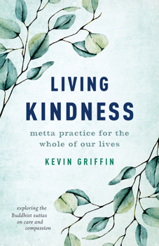 Paperback Living Kindness: Metta Practice for the Whole of Our Lives Book