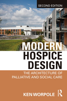 Paperback Modern Hospice Design: The Architecture of Palliative and Social Care Book