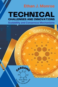 Paperback Technical Challenges and Innovations: Scalability and Consensus Mechanisms Book