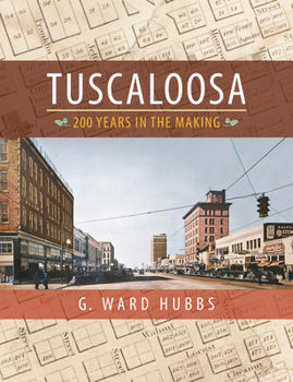 Paperback Tuscaloosa: 200 Years in the Making Book