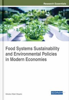 Food Systems Sustainability and Environmental Policies in Modern Economies (Advances in Environmental Engineering and Green Technologies