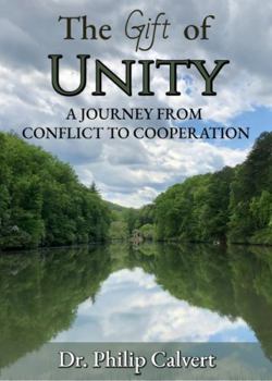 Perfect Paperback The Gift of Unity: A Journey from Conflict to Cooperation Book