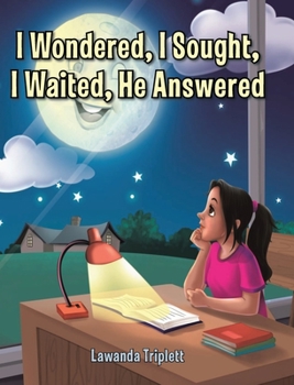 Hardcover I Wondered, I Sought, I Waited, He Answered Book