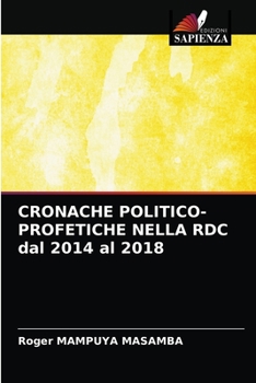 Paperback CRONACHE POLITICO-PROFETICHE NELLA RDC dal 2014 al 2018 [Italian] Book