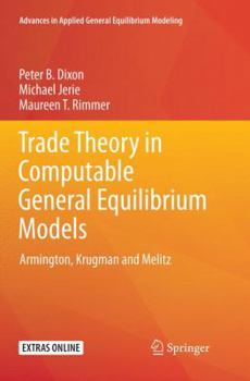 Paperback Trade Theory in Computable General Equilibrium Models: Armington, Krugman and Melitz Book