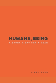 Paperback Humans, Being: A Story a Day for a Year Book