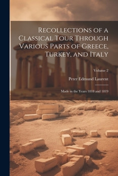 Paperback Recollections of a Classical Tour Through Various Parts of Greece, Turkey, and Italy: Made in the Years 1818 and 1819; Volume 2 Book