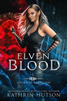Paperback Elven Blood (Court of Rebellion) Book