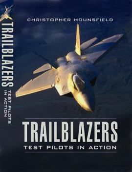 Hardcover Trailblazers: Test Pilots in Action: The Most Frightening Moments of the World's Elite Book