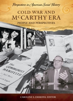 Cold War and McCarthy Era: People and Perspectives - Book  of the Books in the Perspectives in American Social History