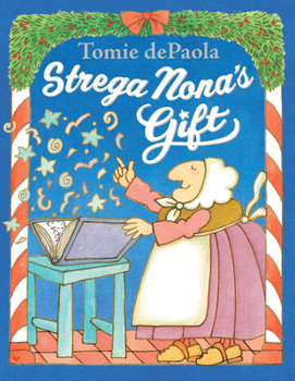 Strega Nona's Gift - Book #10 of the Strega Nona