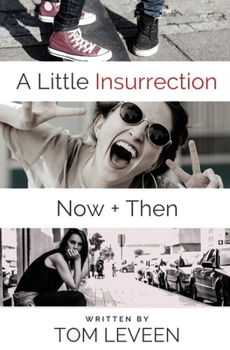 Paperback A Little Insurrection Now & Then Book