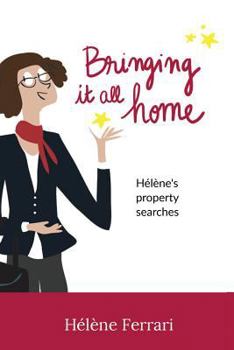 Paperback Bringing it all home: Hélène's property searches Book