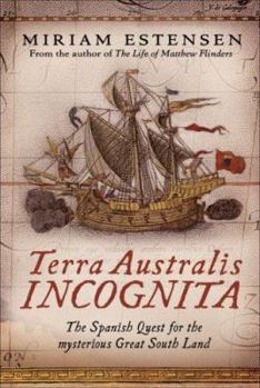 Hardcover Terra Australis Incognita: The Spanish Quest for the Mysterious Great South Land Book