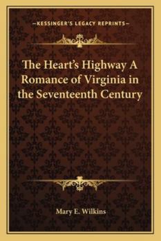 The Heart's Highway: A Romance of Virginia in the Seventeenth Century