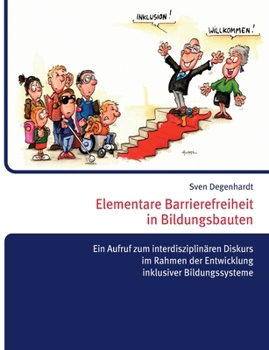 Paperback Elementare Barrierefreiheit in Bildungsbauten - Ein Aufruf zum interdisziplinären Diskurs im Rahmen der Entwicklung inklusiver Bildungssysteme [German] Book