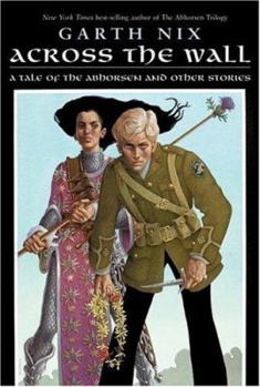 Hardcover Across the Wall: A Tale of the Abhorsen and Other Stories Book