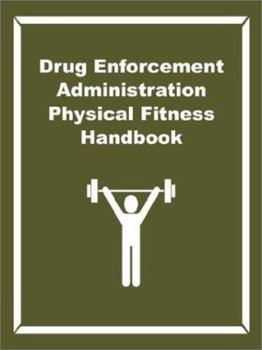 Paperback Drug Enforcement Administration Physical Fitness Handbook Book