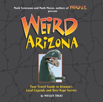 Weird Arizona (Weird) - Book  of the Weird Travel Guides