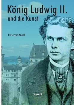 Paperback König Ludwig II. von Bayern und die Kunst [German] Book