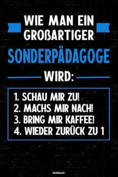 Wie man ein großartiger Sonderpädagoge wird: Notizbuch: Sonderpädagoge Journal DIN A5 liniert 120 Seiten Geschenk (German Edition)