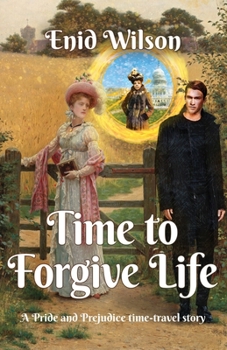 Paperback Time to Forgive Life: A Pride and Prejudice Time-Travel Story Book