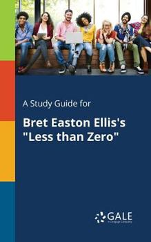 Paperback A Study Guide for Bret Easton Ellis's "Less Than Zero" Book