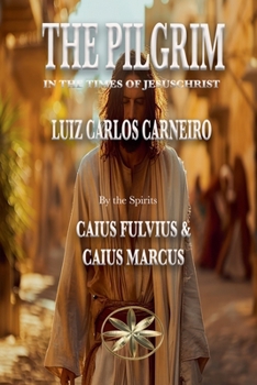 Paperback The Pilgrim: In the times of Jesus Christ Book