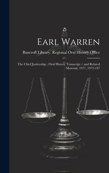 Hardcover Earl Warren: The Chief Justiceship: Oral History Transcript / and Related Material, 1977, 1972-197 Book