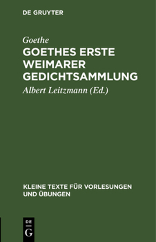 Hardcover Goethes Erste Weimarer Gedichtsammlung: Mit Varianten [German] Book