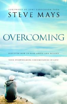 Paperback Overcoming: Discover How to Rise Above and Beyond Your Overwhelming Circumstances in Life! Book