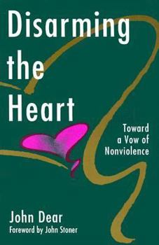 Paperback Disarming the Heart: Toward a Vow of Nonviolence Book