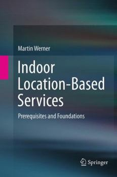 Paperback Indoor Location-Based Services: Prerequisites and Foundations Book