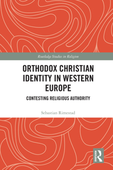 Paperback Orthodox Christian Identity in Western Europe: Contesting Religious Authority Book