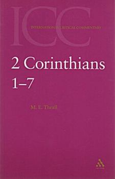2 Corinthians 1-7: A Critical and Exegetical Commentary on the Second Epistle to the Corinthians (International Critical Commentary Series) (Paperback)