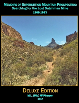 Paperback Superstition Mountain Prospecting: Searching For The Lost Dutchman Mine (Deluxe Edition - Color Version) Book