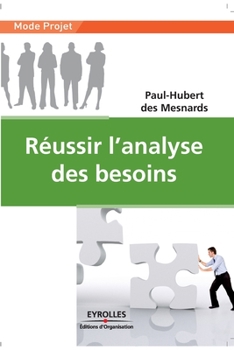Réussir l'analyse des besoins (French Edition)