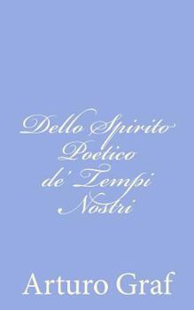 Paperback Dello Spirito Poetico de' Tempi Nostri [Italian] Book