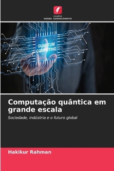Computação quântica em grande escala (Portuguese Edition)