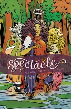 Spectacle Vol. 4 - Book #4 of the Spectacle